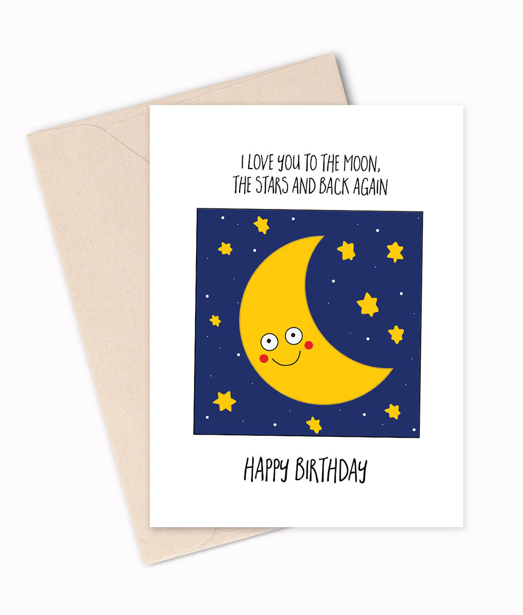 I Love You To The Moon & Stars & Back Again - Birthday Card